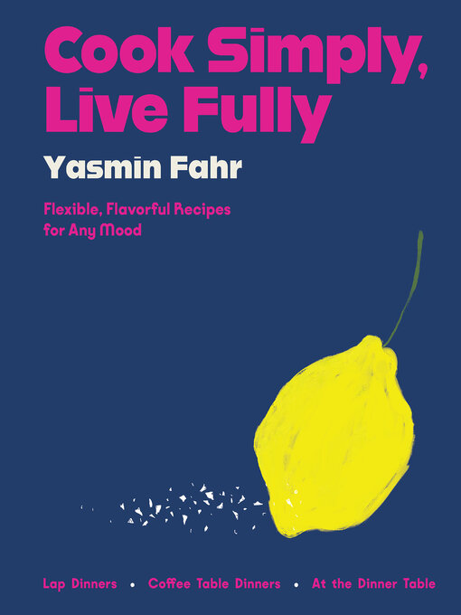 Title details for Cook Simply, Live Fully by Yasmin Fahr - Available